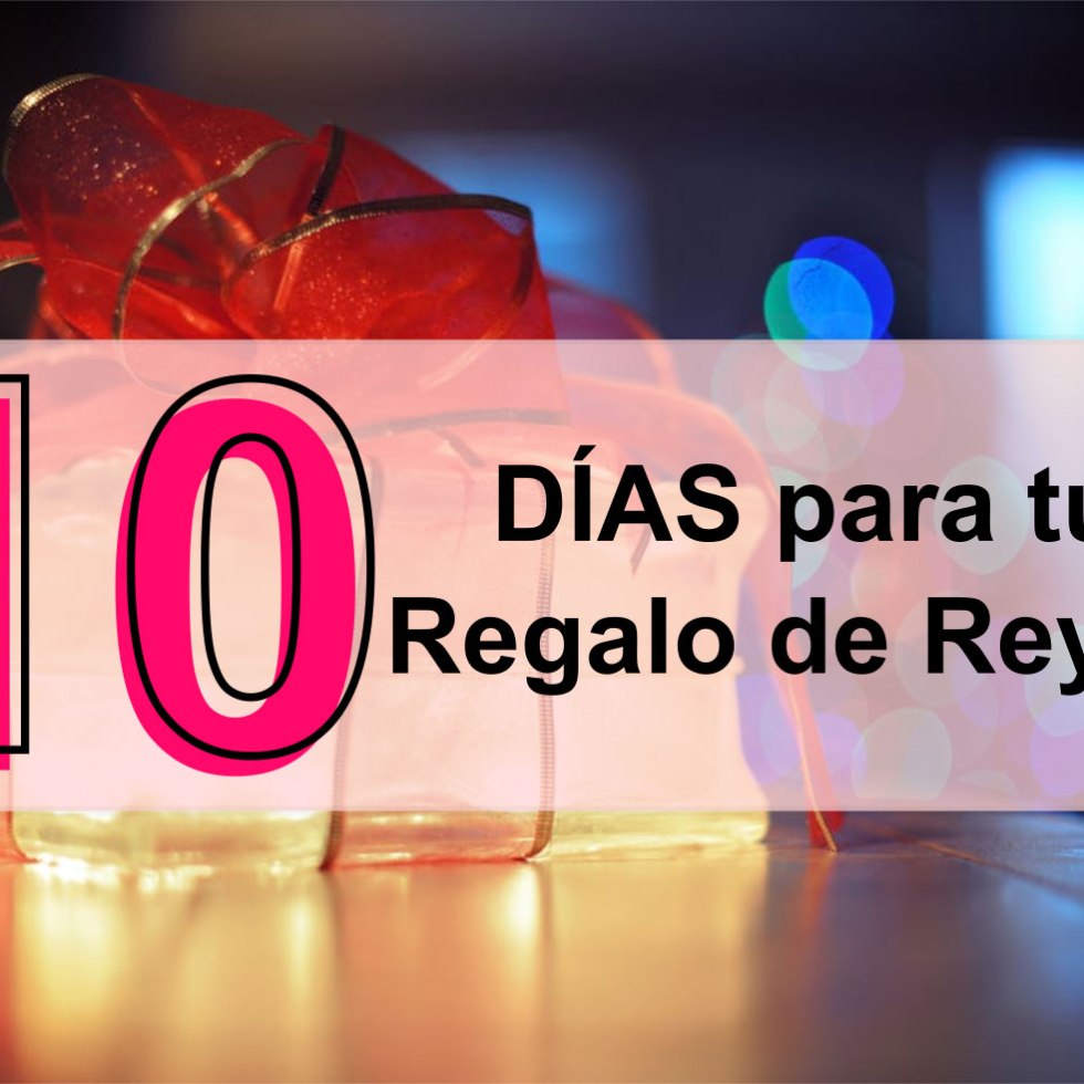 ¡Ya sólo quedan 10 días para tu Regalo de Reyes en DATOS A TUTIPLÉN!